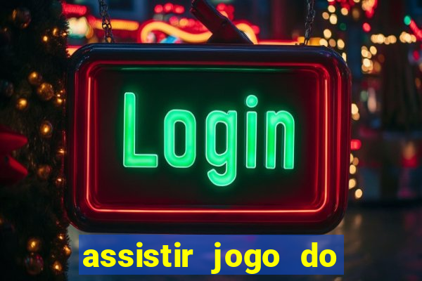 assistir jogo do flamengo ao vivo no multicanais